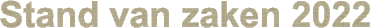 Stand van zaken 2022